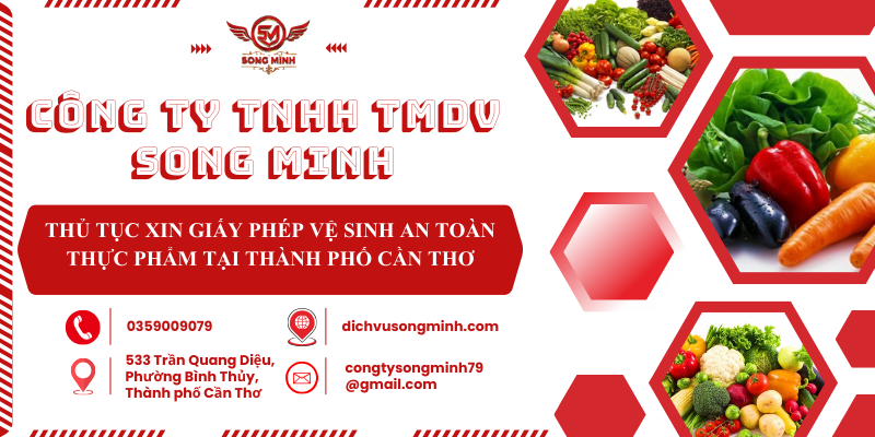 Thủ tục xin giấy phép vệ sinh an toàn thực phẩm tại Thành Phố Cần Thơ Hồ sơ xin giấy phép vệ sinh an toàn thực phẩm tại Thành Phố Cần Thơ